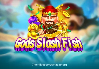 Gods Slash Fish tại 7mcnlivescoresmacao
